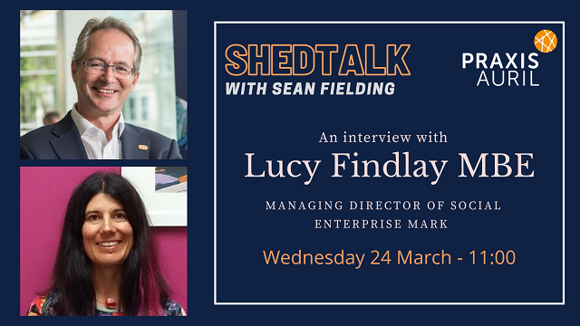 SHEDTalk with Lucy Findlay MBE, Social Enterprise Mark