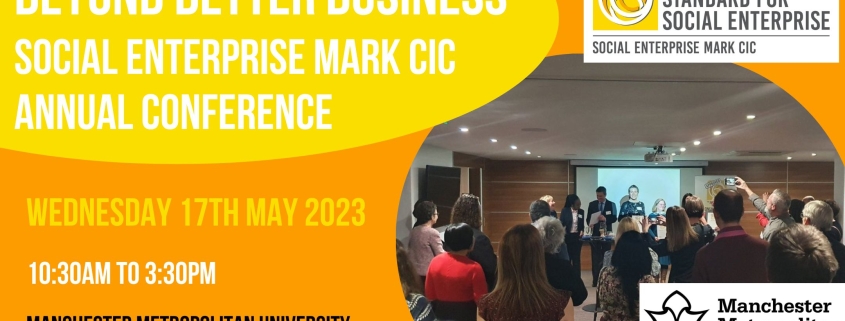 Beyond Better Business; Social Enterprise Mark CIC conference 17th May 2023
